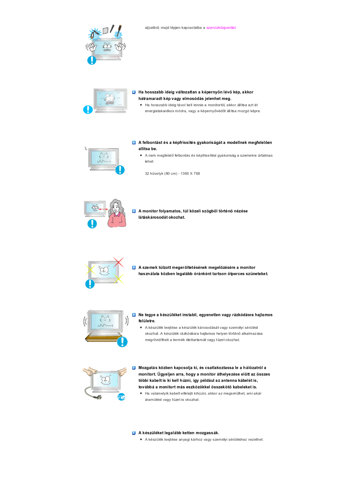 Samsung LS32BHLNS/EDC, LS32BHYNS/EDC, LS32BHPNS/EDC, LS32BHRNS/EDC manual Készüléket legalább ketten mozgassák 