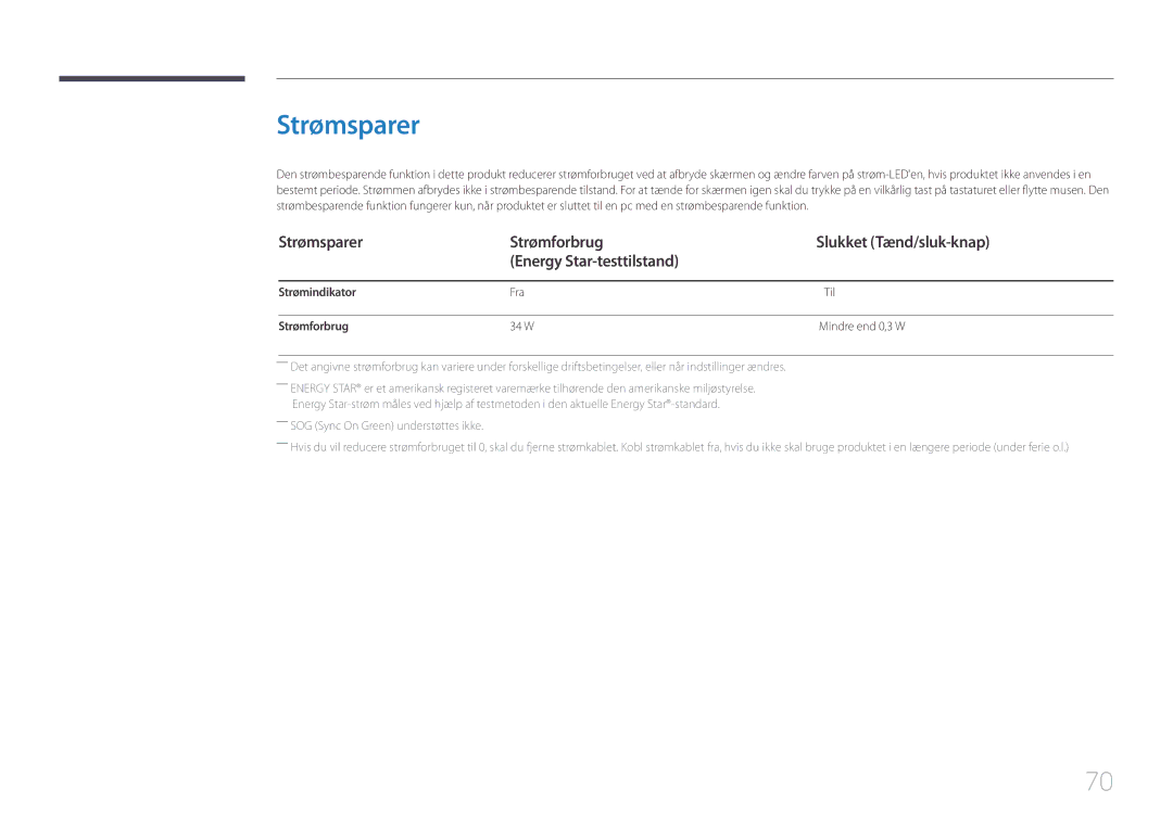 Samsung LS32E590CS/EN manual Strømsparer, Strømindikator Fra Til Strømforbrug 34 W Mindre end 0,3 W 