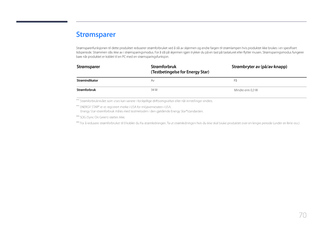 Samsung LS32E590CS/EN manual Strømsparer, Strømindikator Strømforbruk 34 W Mindre enn 0,3 W 