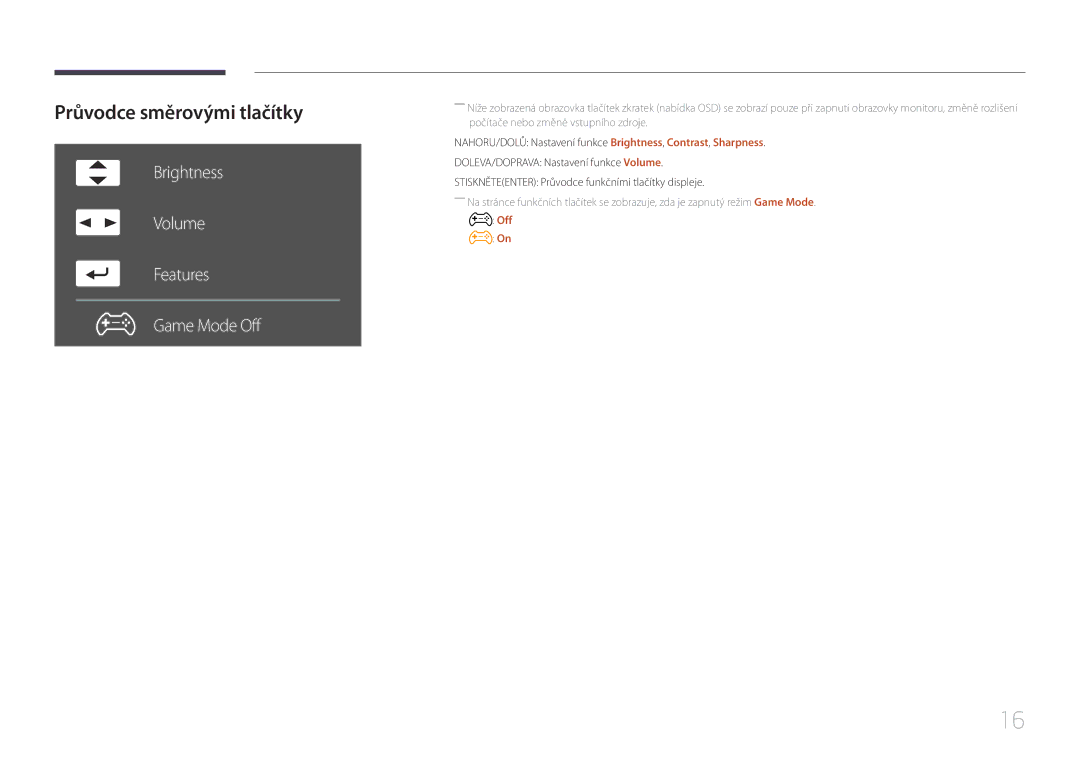Samsung LS34E790CNS/EN manual Průvodce směrovými tlačítky, Brightness Volume Features Game Mode Off 