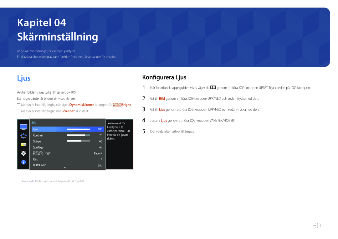 Samsung LS34E790CNS/EN manual Skärminställning, Konfigurera Ljus, Justera Ljus genom att föra JOG-knappen VÄNSTER/HÖGER 