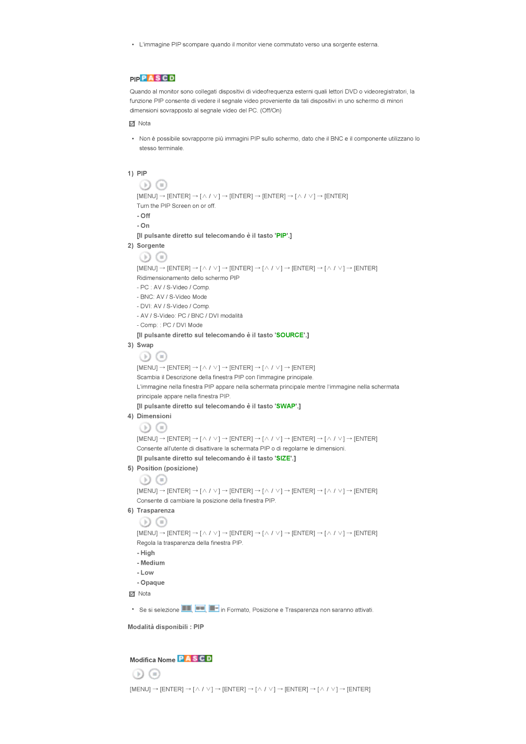 Samsung LS46BHZNS/EDC Il pulsante diretto sul telecomando è il tasto Source Swap, Trasparenza, High Medium Low Opaque 