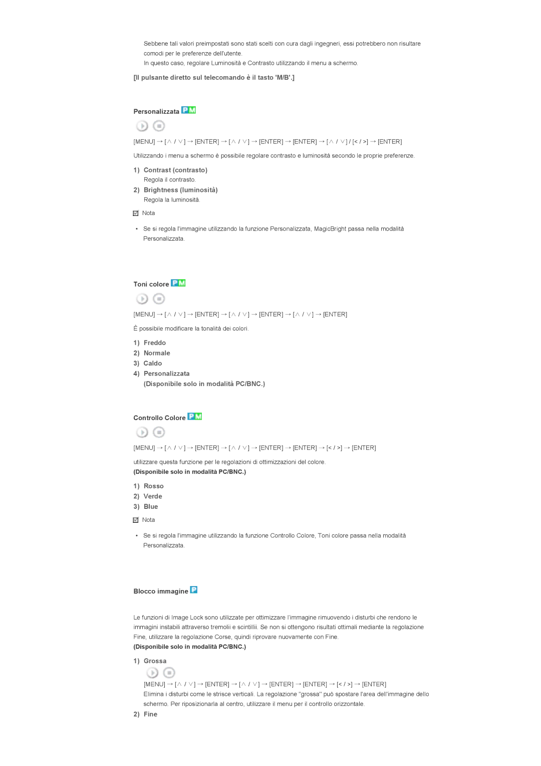 Samsung LS40BHTNS/EDC Il pulsante diretto sul telecomando è il tasto M/B, Contrast contrasto, Brightness luminosità, Fine 