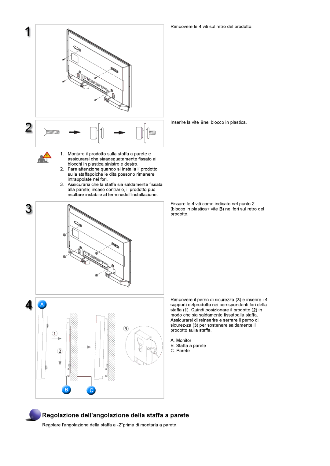 Samsung LS40BHPNS/EDC, LS40BHVNS/EDC, LS46BHZNS/EDC, LS46BHTNS/EDC manual Regolazione dellangolazione della staffa a parete 