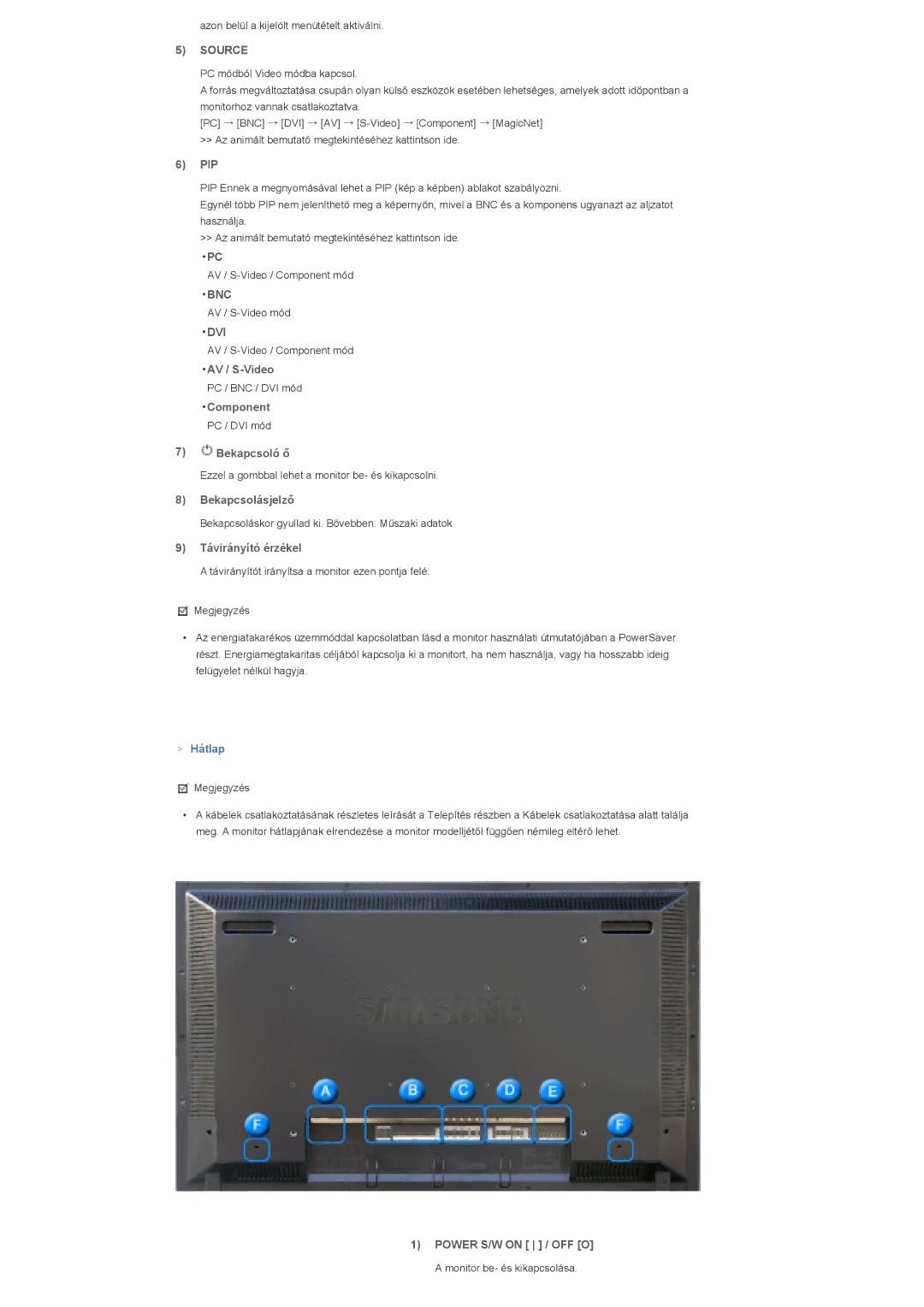 Samsung LS40BHRNS/EDC, LS40BHPNS/EDC Pip, AV / S-Video, Component, Bekapcsoló ő, Bekapcsolásjelző, Távirányító érzékel 