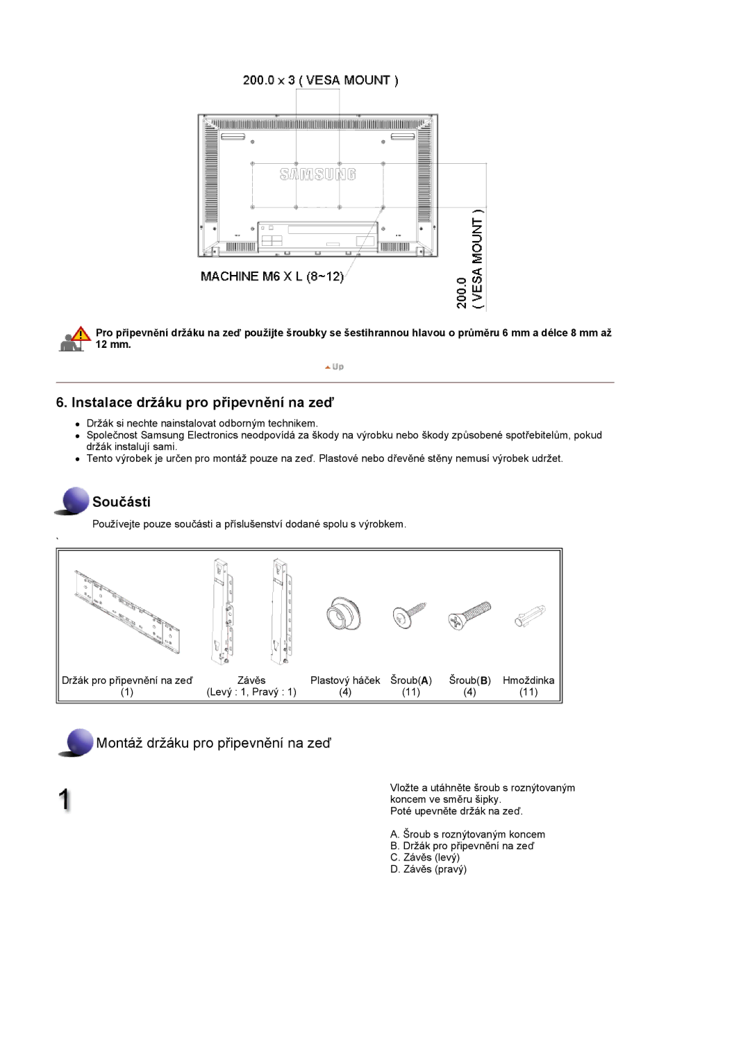 Samsung LS40BHYNS/EDC, LS40BHPNS/EDC, LS46BHZNS/EDC, LS46BHTNS/EDC, LS40BHTNS/EDC manual Instalace držáku pro pĜipevnČní na zeć 