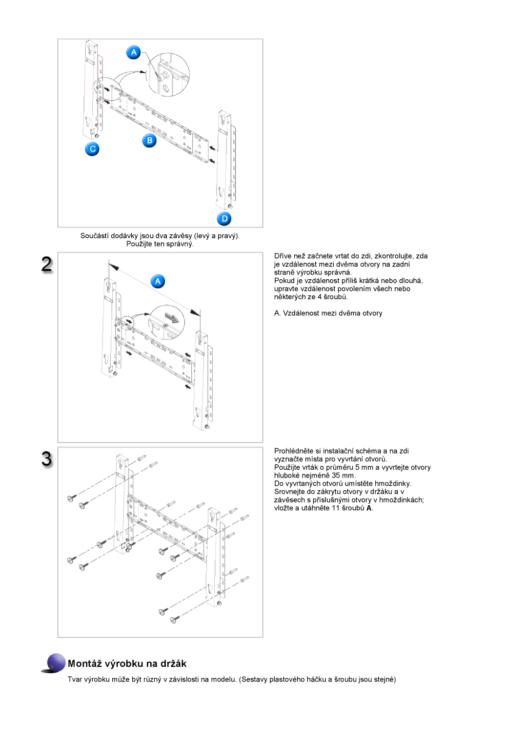 Samsung LS40BHTNS/EDC, LS40BHPNS/EDC, LS46BHZNS/EDC, LS46BHTNS/EDC, LS40BHYNS/EDC, LS40BHRNS/EDC manual Montáž výrobku na držák 