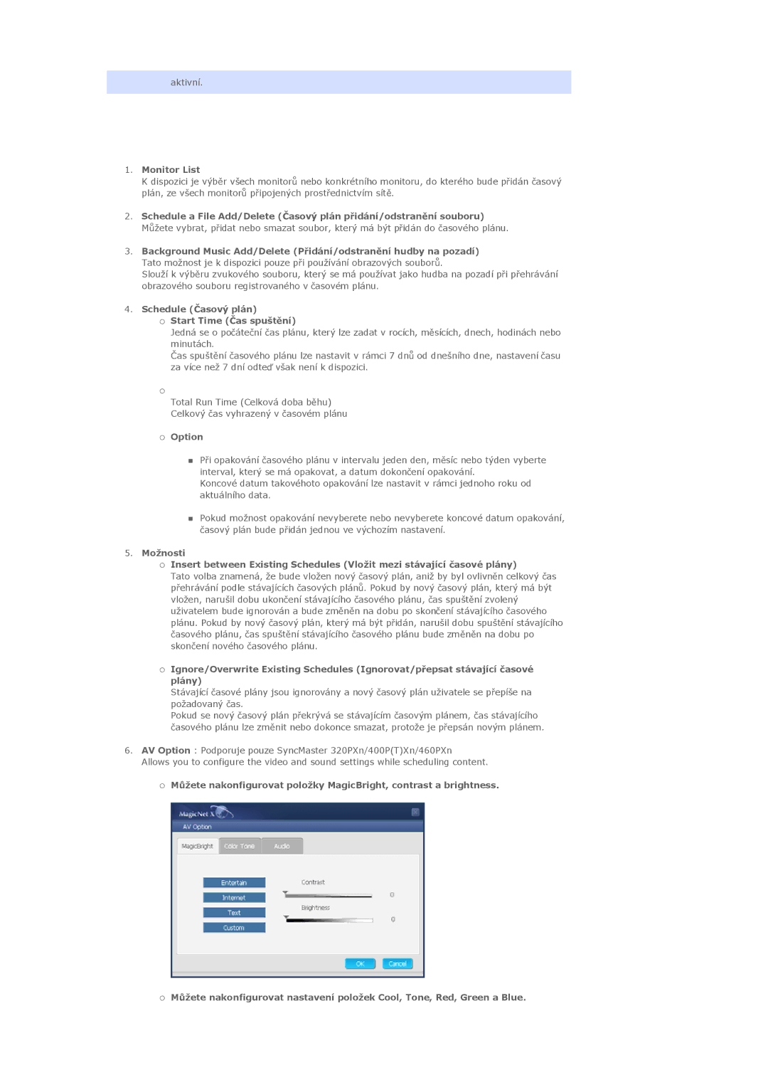 Samsung LS40BHZNS/EDC, LS40BHPNS/EDC, LS46BHZNS/EDC manual Monitor List, Schedule ýasový plán Start Time ýas spuštČní, Option 