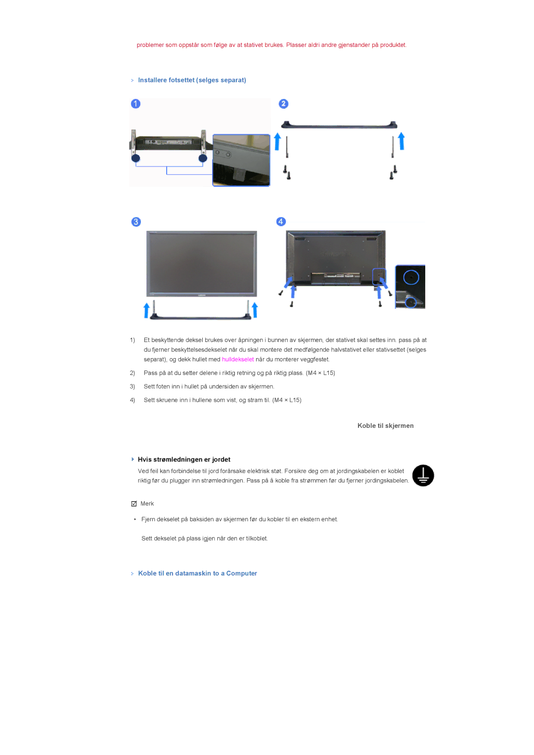 Samsung LS46BHYNS/EDC manual Installere fotsettet selges separat, Koble til skjermen, Koble til en datamaskin to a Computer 