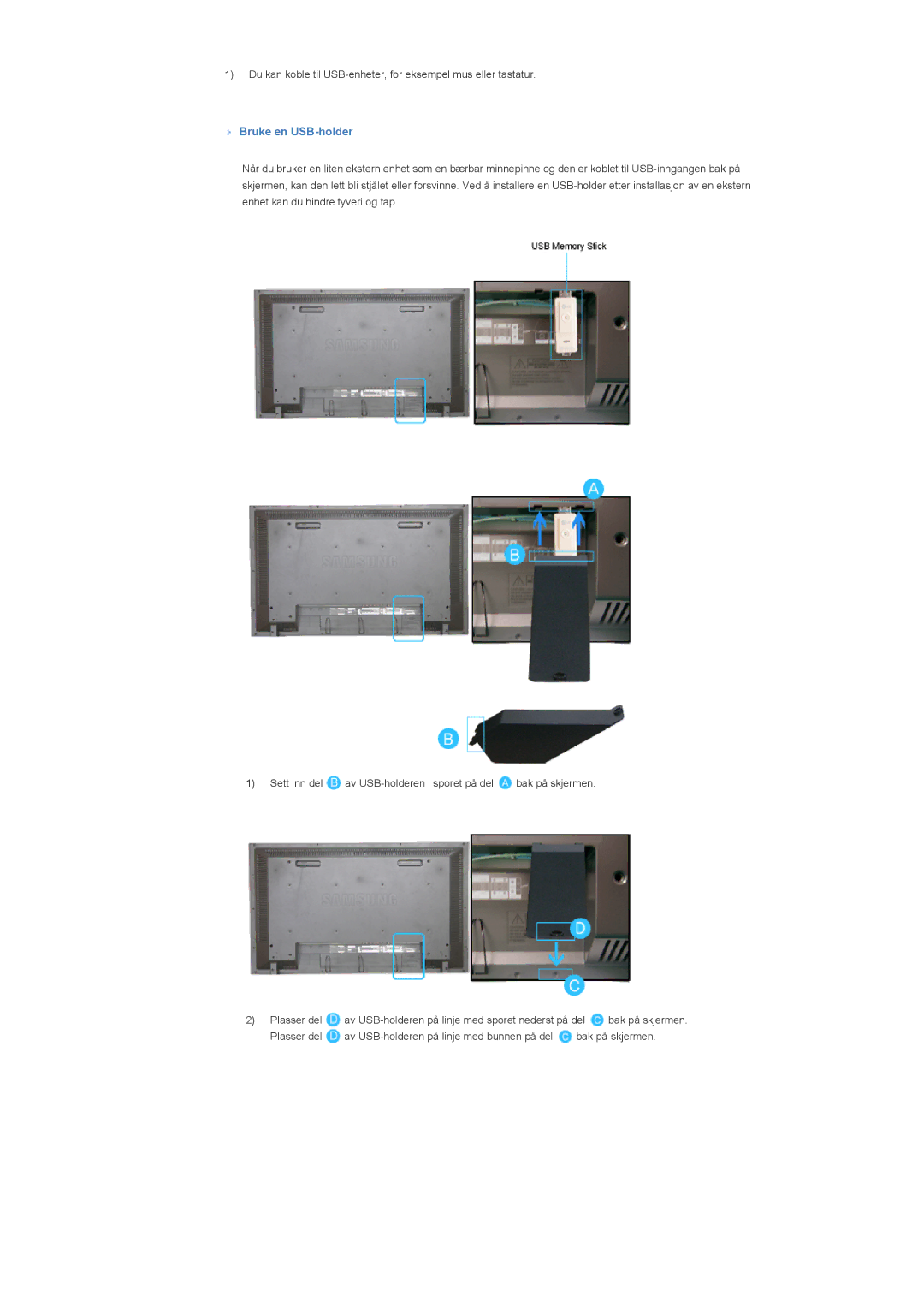 Samsung LS40BHYNS/EDC, LS46BHPNS/EDC, LS40BHPNS/EDC, LS46BHZNS/EDC, LS46BHTNS/EDC, LS40BHTNS/EDC manual Bruke en USB-holder 