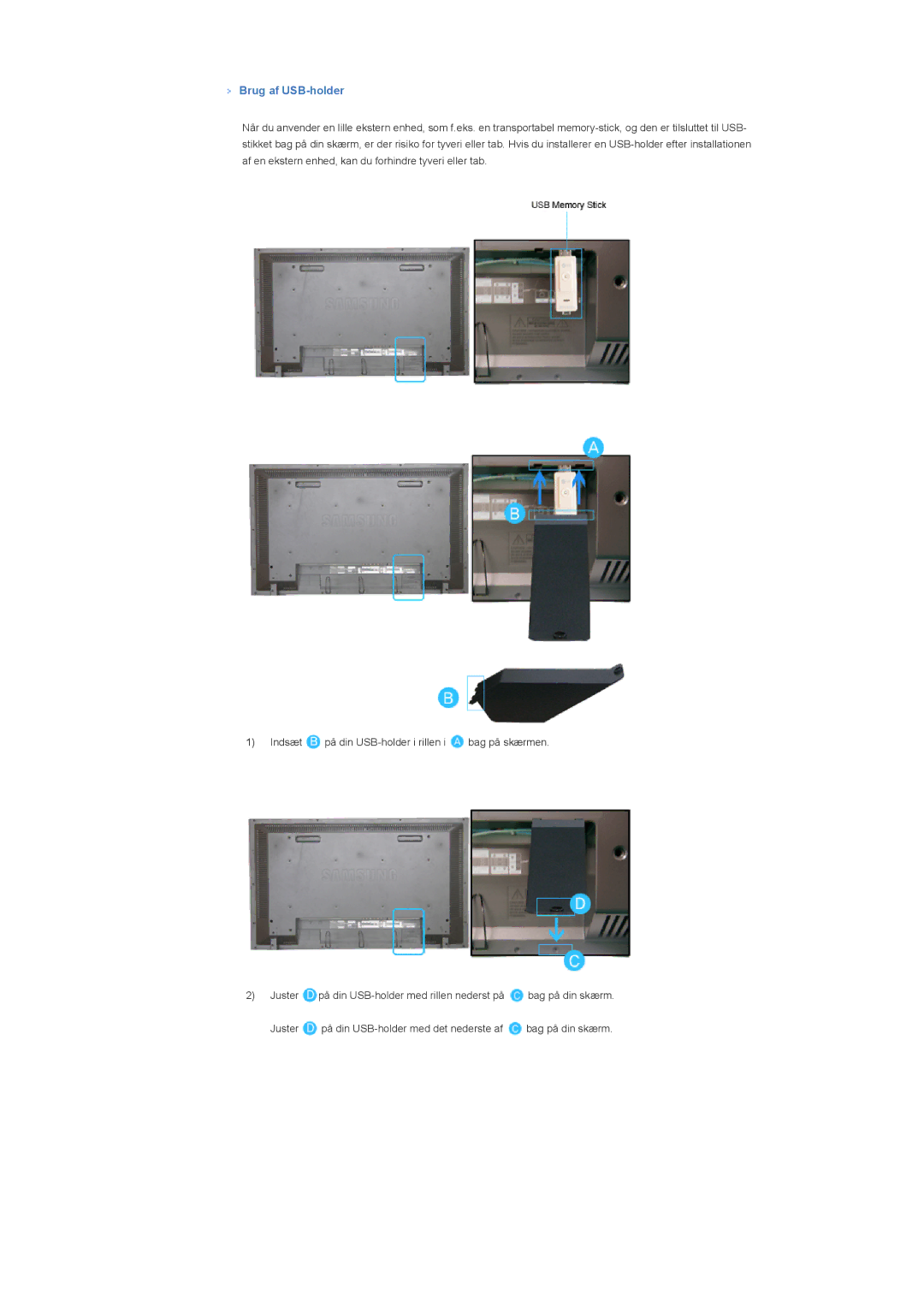 Samsung LS40BHRNS/EDC, LS46BHPNS/EDC, LS40BHPNS/EDC, LS46BHZNS/EDC, LS46BHTNS/EDC, LS40BHTNS/EDC manual Brug af USB-holder 