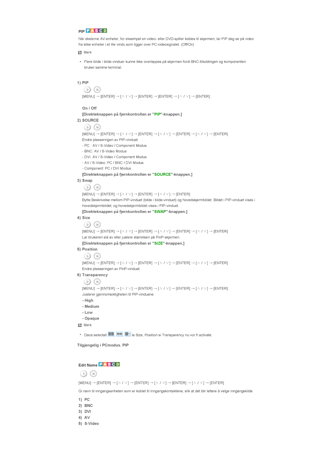 Samsung LS46BHYNS/EDC, LS46BHPNS/EDC, LS40BHPNS/EDC, LS46BHZNS/EDC, LS46BHTNS/EDC, LS40BHTNS/EDC manual Pip, BNC DVI Video 