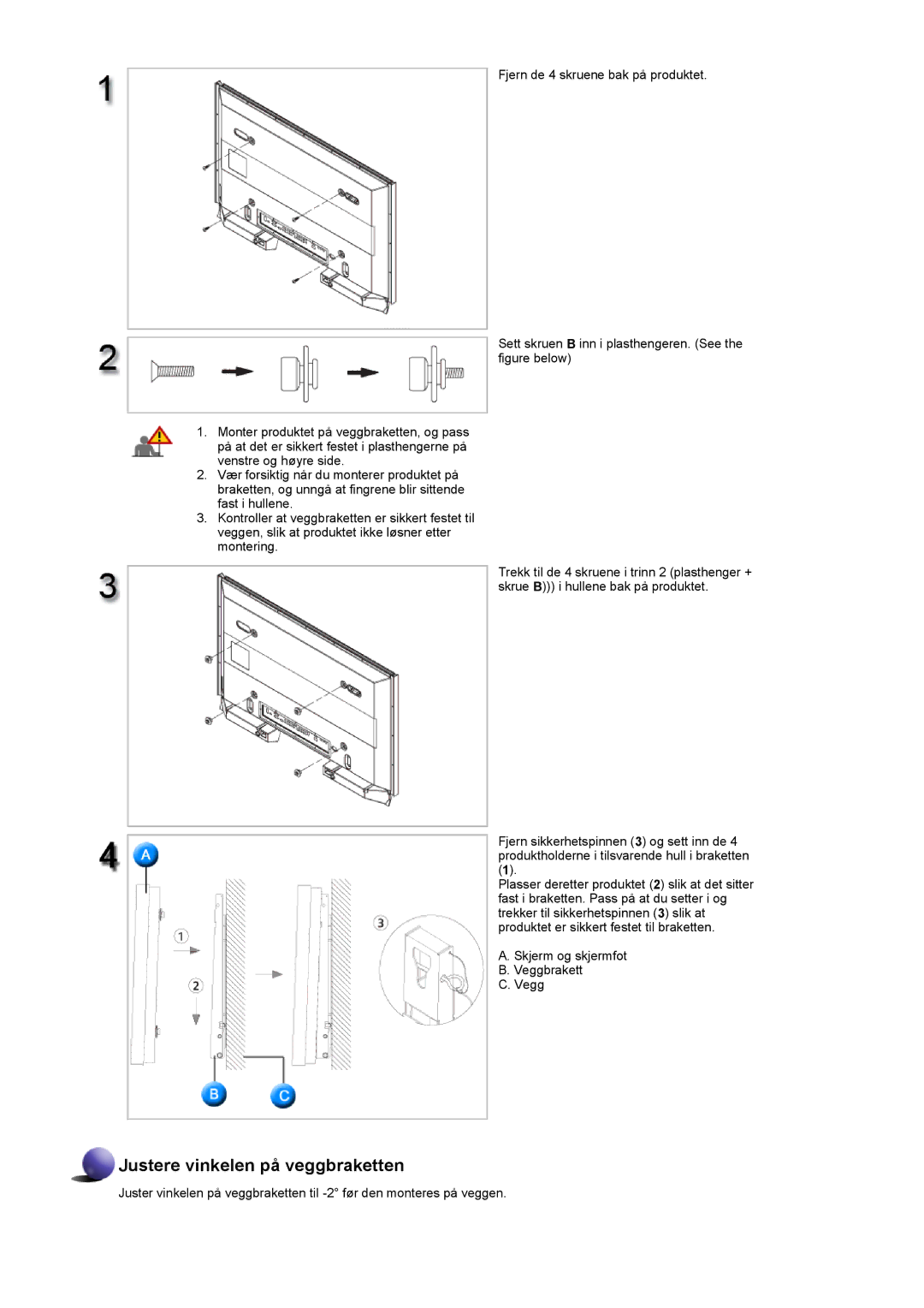 Samsung LS46BHZNS/EDC, LS46BHPNS/EDC, LS40BHPNS/EDC, LS46BHTNS/EDC, LS40BHTNS/EDC manual Justere vinkelen på veggbraketten 