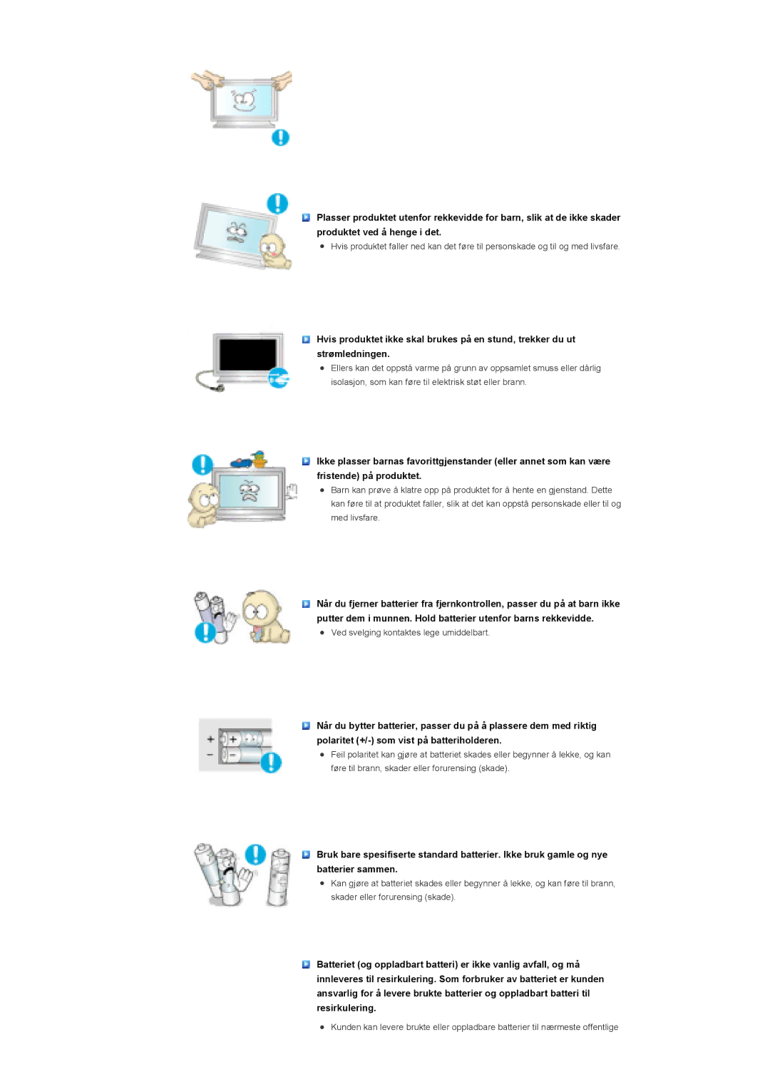 Samsung LS46BHPNS/EDC, LS40BHPNS/EDC, LS46BHZNS/EDC, LS46BHTNS/EDC, LS40BHTNS/EDC Ved svelging kontaktes lege umiddelbart 