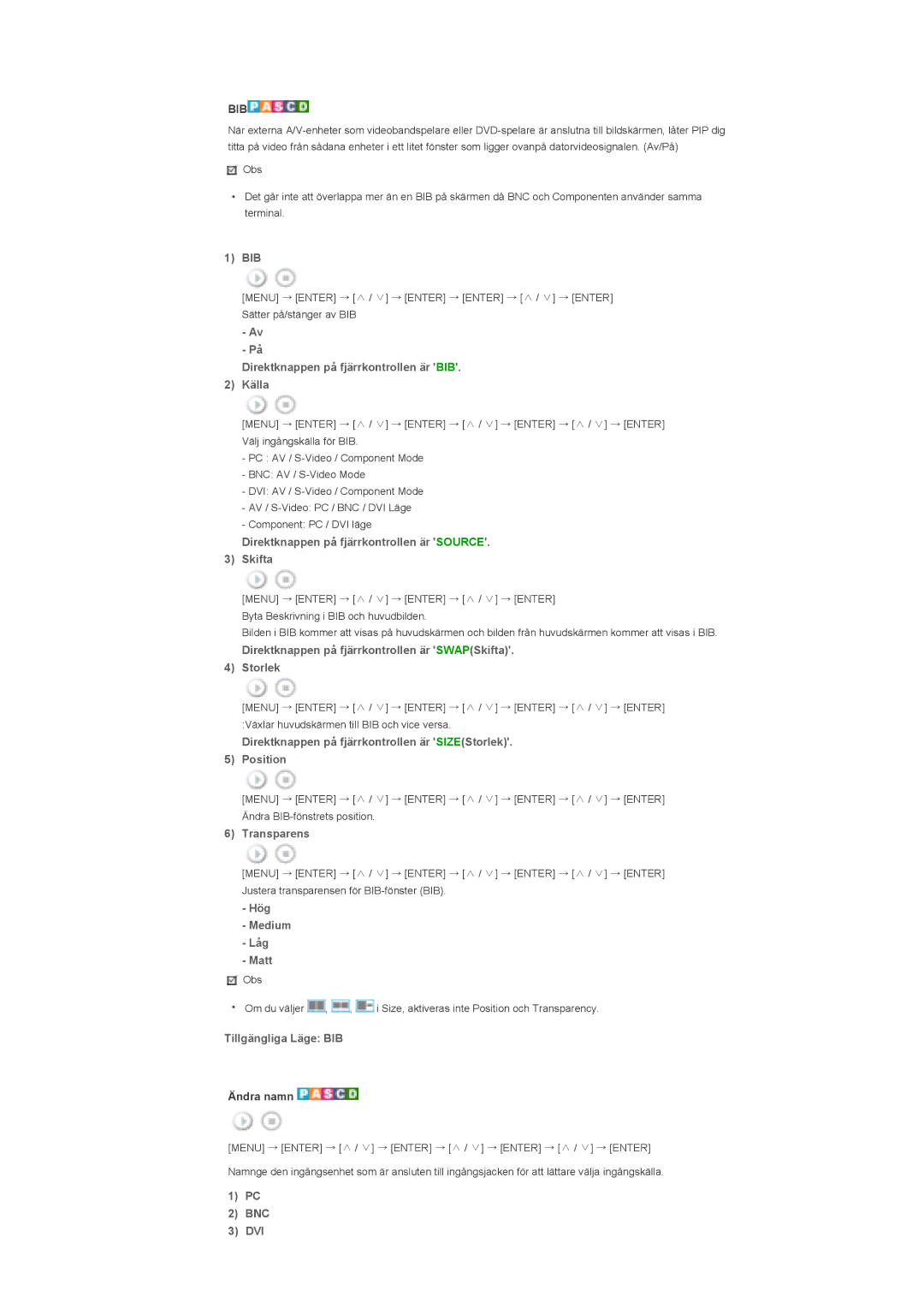 Samsung LS46BHPNS/EDC manual Bib, Direktknappen på fjärrkontrollen är BIB Källa, Transparens, Hög Medium Låg Matt, Bnc Dvi 