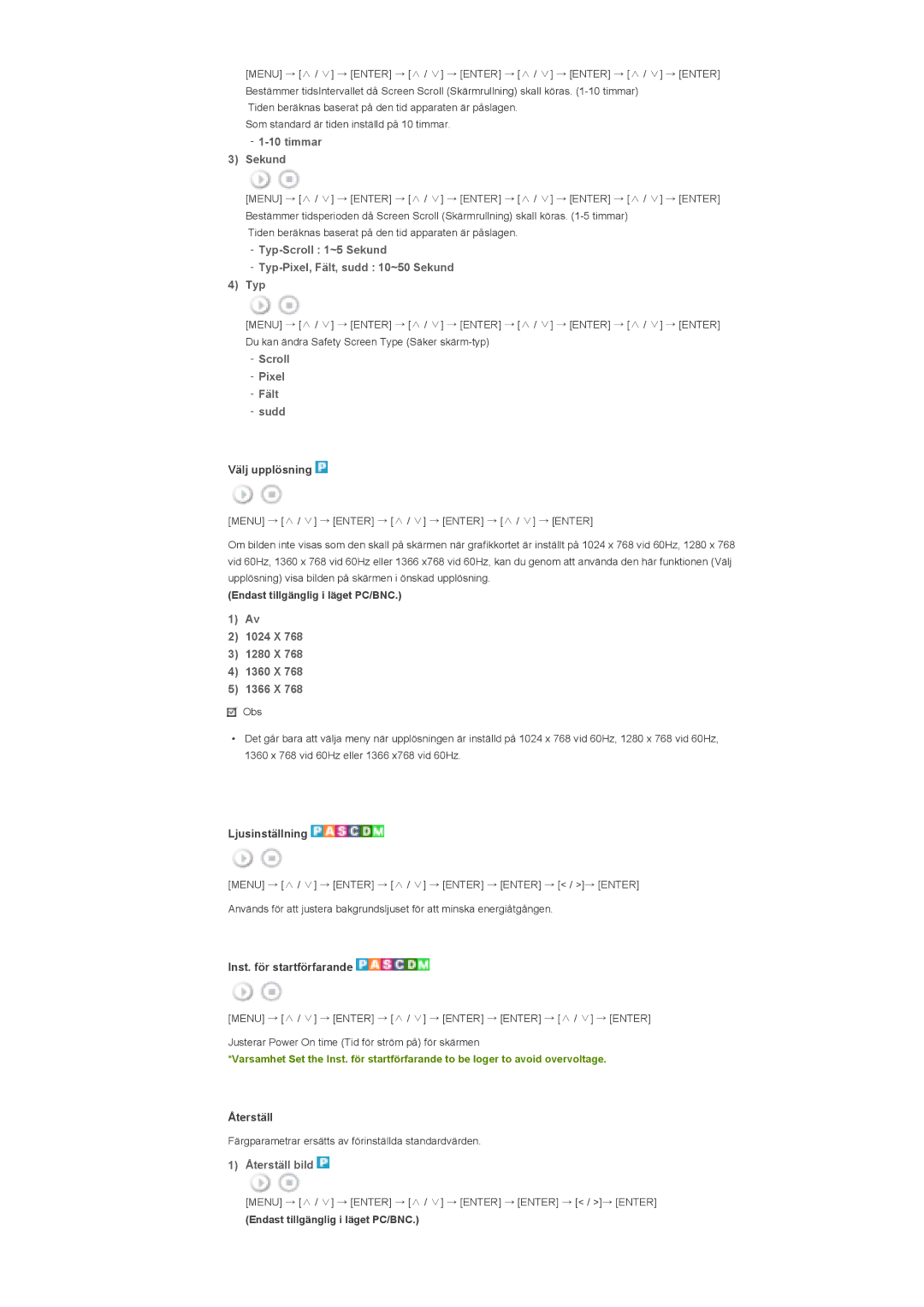 Samsung LS40BHPNS/EDC Timmar Sekund, Typ-Scroll 1~5 Sekund Typ-Pixel, Fält, sudd 10~50 Sekund, Scroll Pixel Fält Sudd 