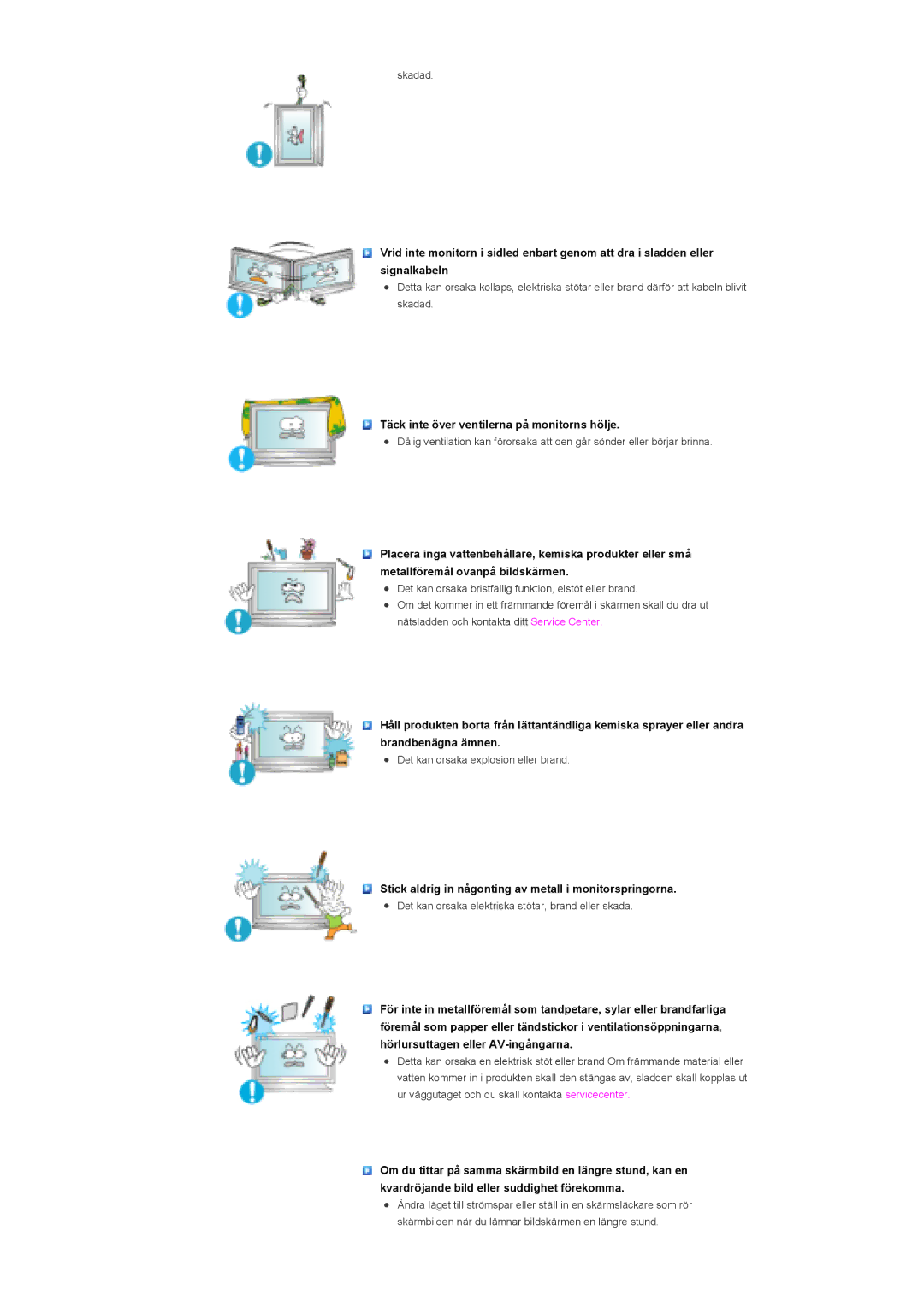 Samsung LS40BHZNS/EDC, LS46BHPNS/EDC, LS40BHPNS/EDC, LS46BHZNS/EDC manual Täck inte över ventilerna på monitorns hölje 