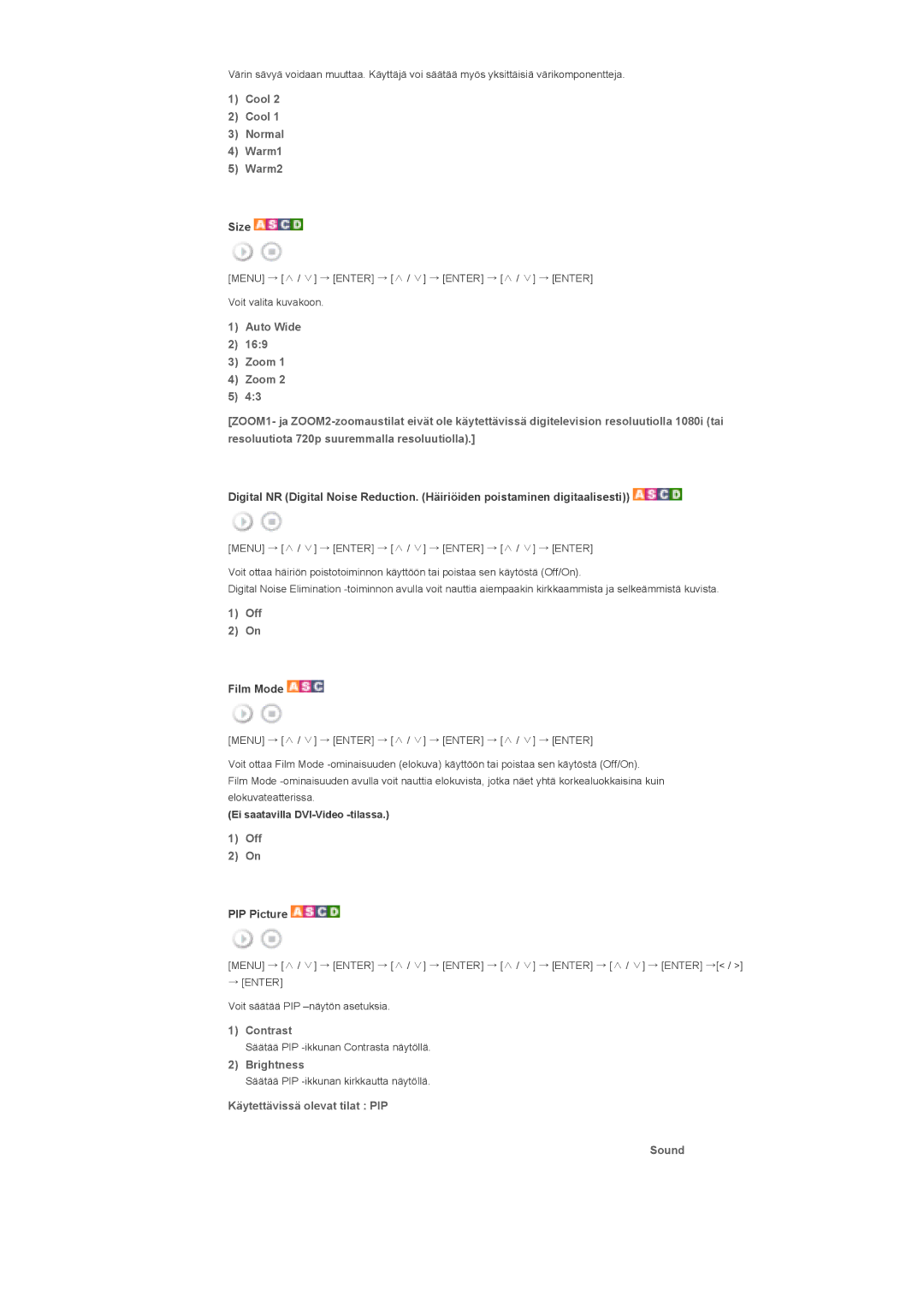 Samsung LS46BHTNS/EDC, LS46BHPNS/EDC, LS40BHPNS/EDC manual Cool Normal Warm1 Warm2, Off, Käytettävissä olevat tilat PIP Sound 