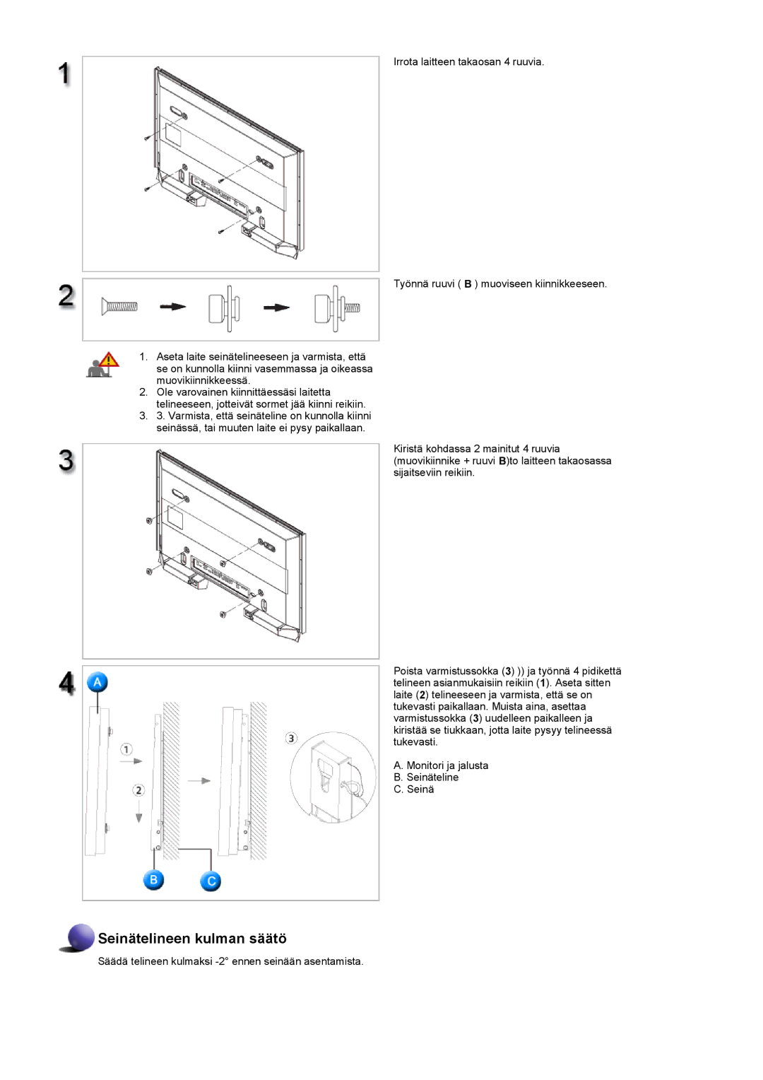 Samsung LS46BHZNS/EDC, LS46BHPNS/EDC, LS40BHPNS/EDC, LS46BHTNS/EDC, LS40BHTNS/EDC, LS40BHYNS/EDC Seinätelineen kulman säätö 