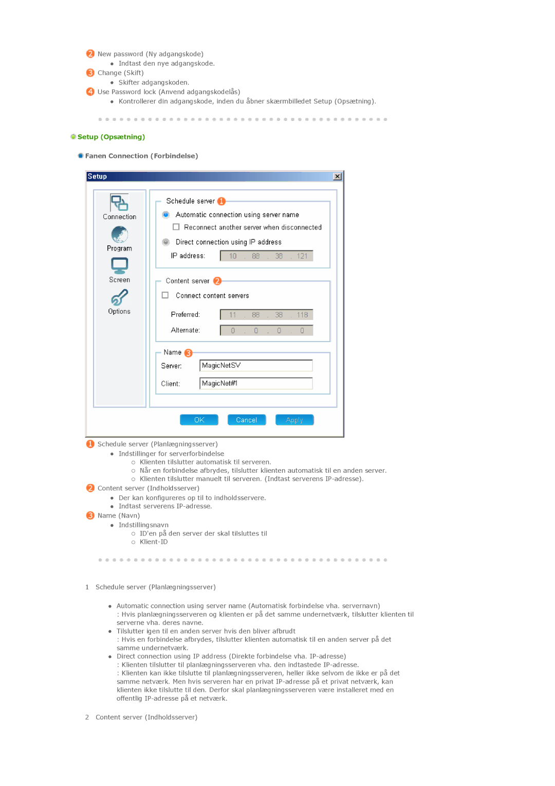 Samsung LS40BPPNB/EDC, LS46BPTNS/EDC, LS46BPPNB/EDC, LS40BPTNB/EDC manual Setup Opsætning, Fanen Connection Forbindelse 