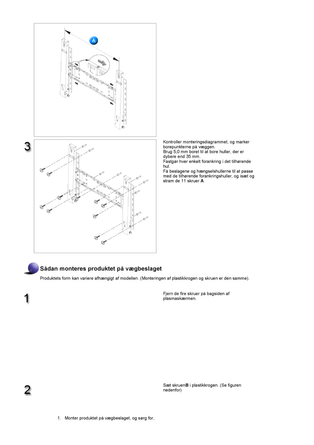 Samsung LS40BPPNB/EDC, LS46BPTNS/EDC, LS46BPPNB/EDC, LS40BPTNB/EDC, LS46BPTNB/EDC Sådan monteres produktet på vægbeslaget 