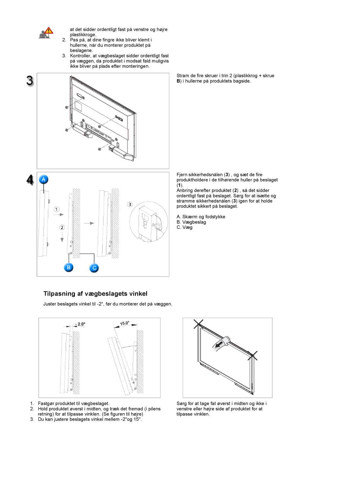 Samsung LS46BPTNB/EDC, LS46BPTNS/EDC, LS46BPPNB/EDC, LS40BPTNB/EDC, LS40BPPNB/EDC manual Tilpasning af vægbeslagets vinkel 