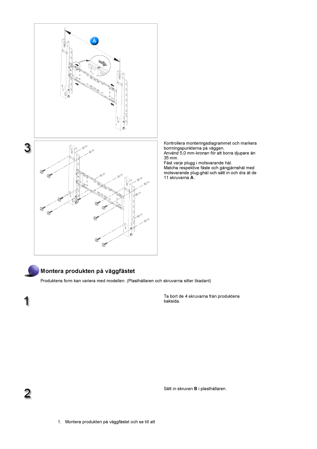 Samsung LS40BPTNB/EDC, LS46BPTNS/EDC, LS46BPPNB/EDC, LS40BPPNB/EDC, LS46BPTNB/EDC manual Montera produkten på väggfästet 