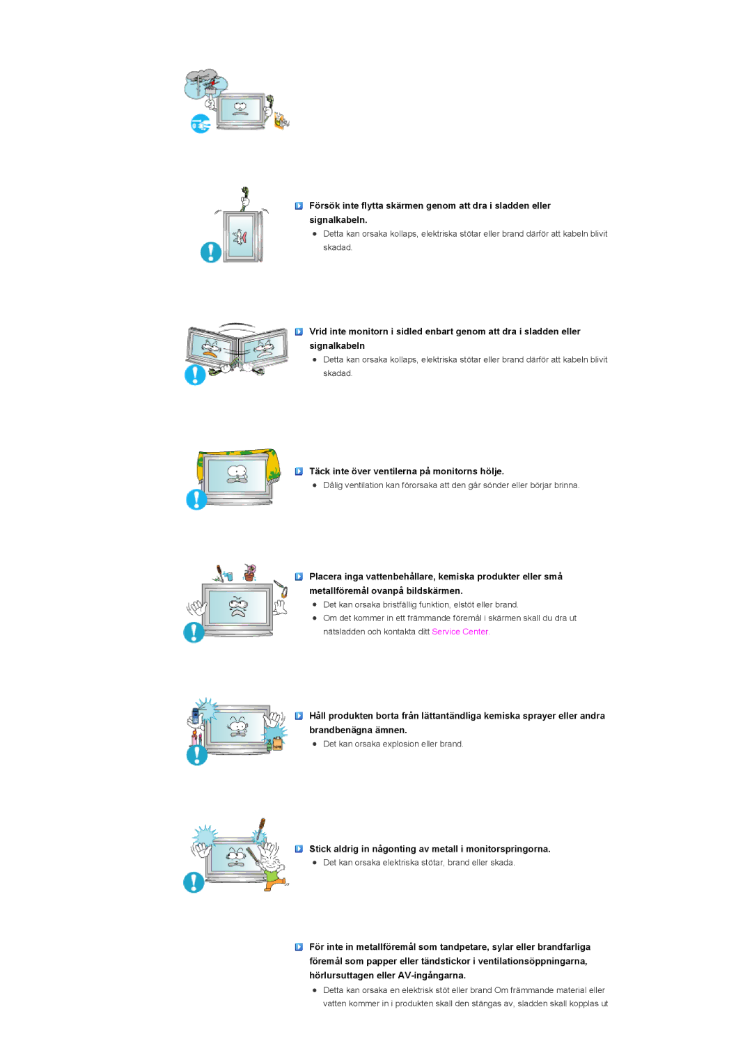 Samsung LS57BPHNS/EDC, LS57BPHNB/EDC, LS57BPPNS/EDC manual Täck inte över ventilerna på monitorns hölje 