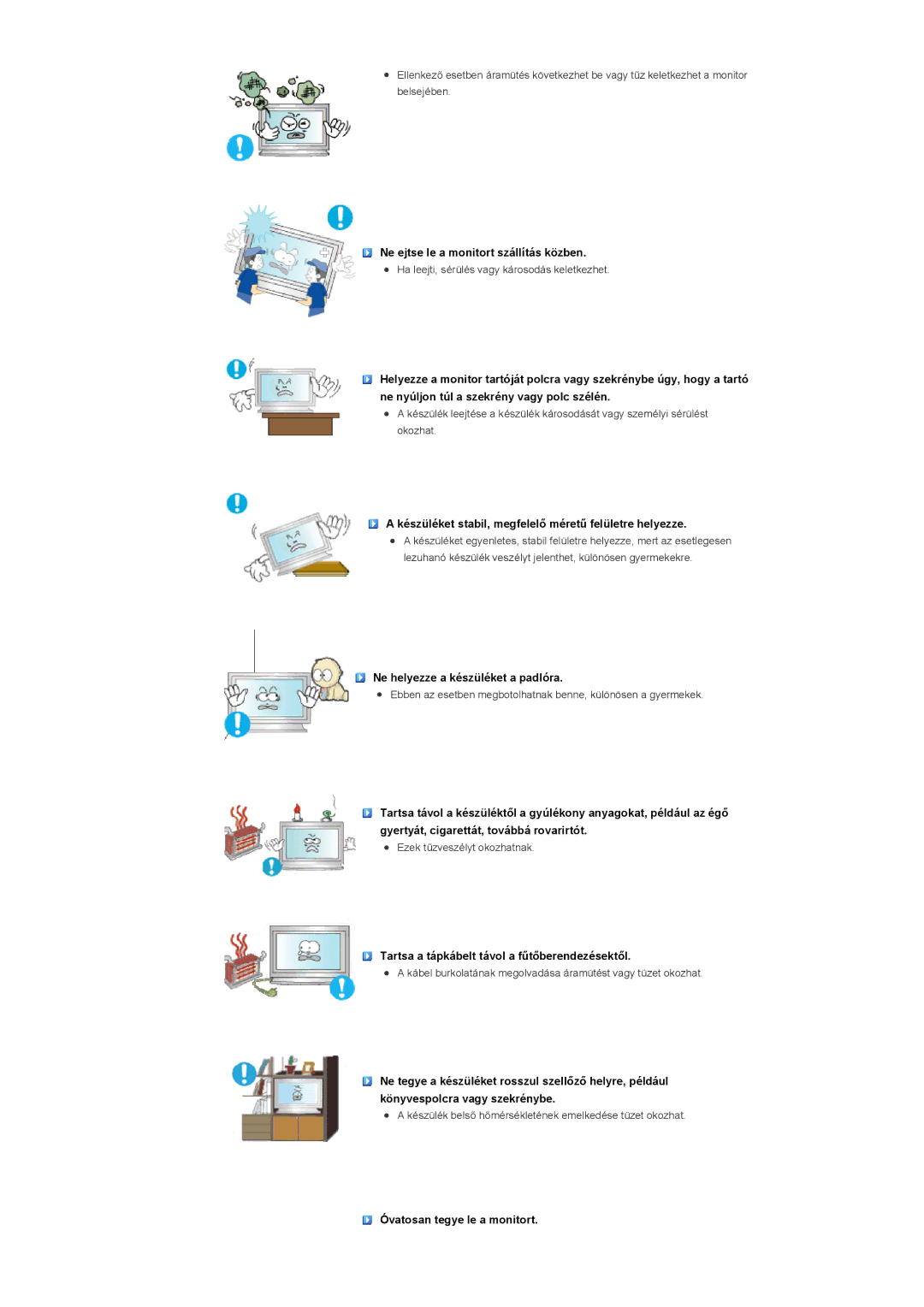 Samsung LS57BPHNS/EDC, LS57BPHNB/EDC, LS57BPPNS/EDC manual Ne ejtse le a monitort szállítás közben 