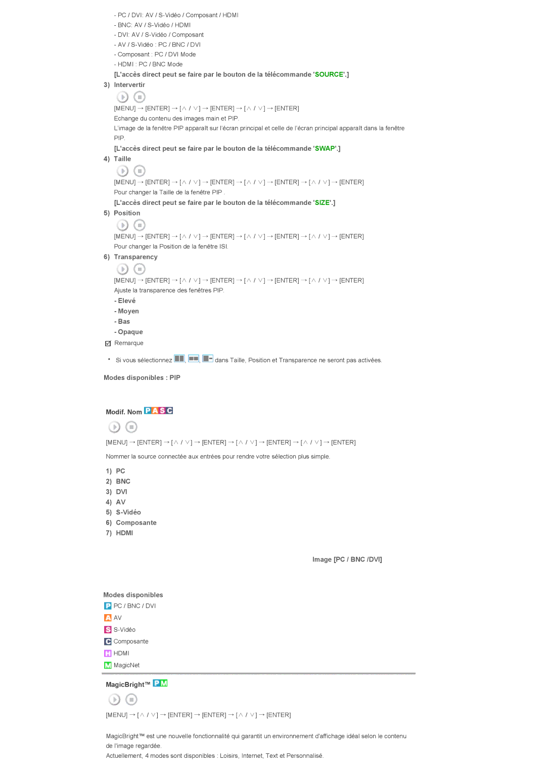 Samsung LS57BPTNBF/EDC Transparency, Elevé Moyen Bas Opaque, Modes disponibles PIP, Image PC / BNC /DVI Modes disponibles 