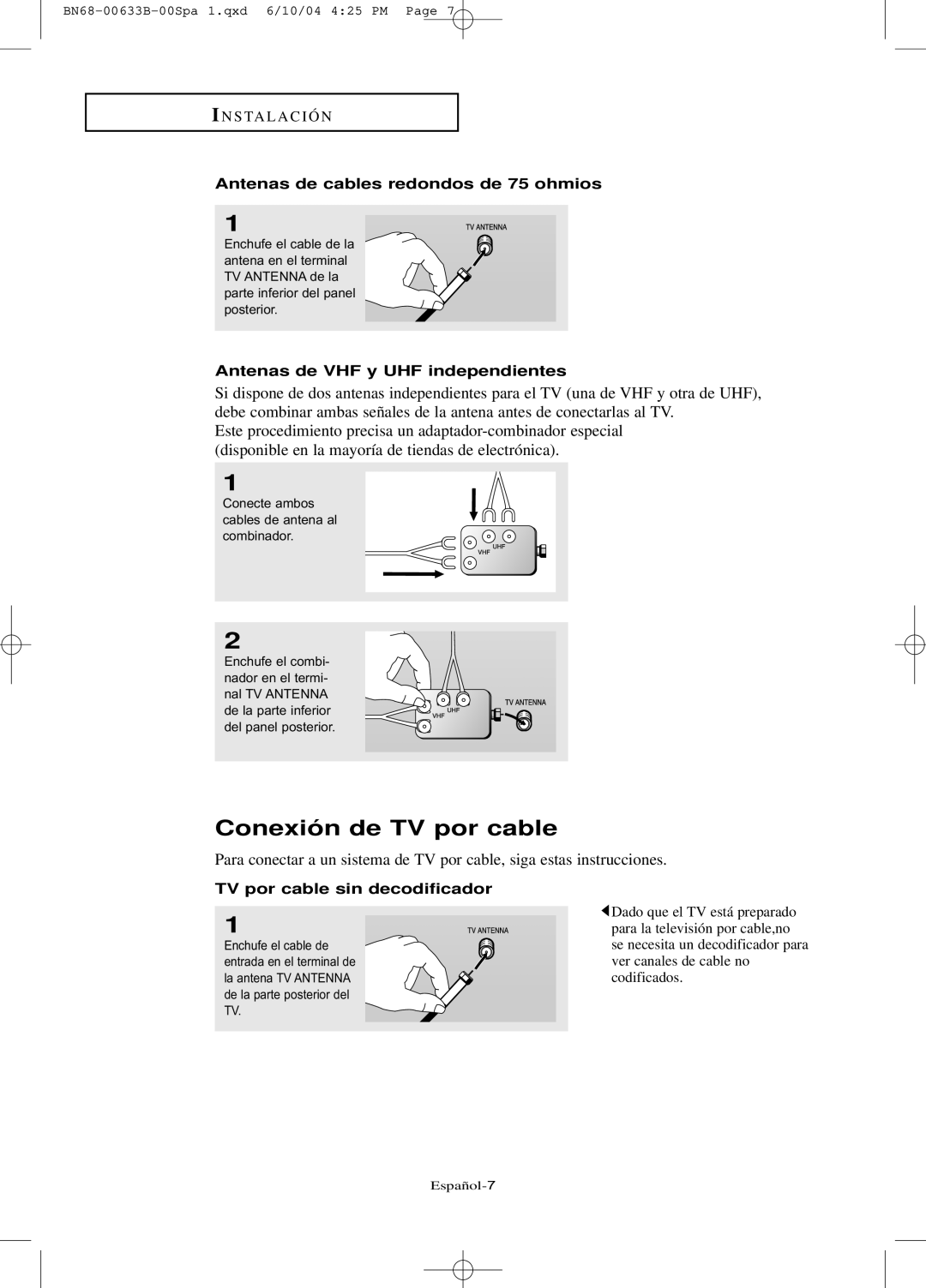 Samsung LT-P1745 Conexión de TV por cable, Antenas de cables redondos de 75 ohmios, Antenas de VHF y UHF independientes 