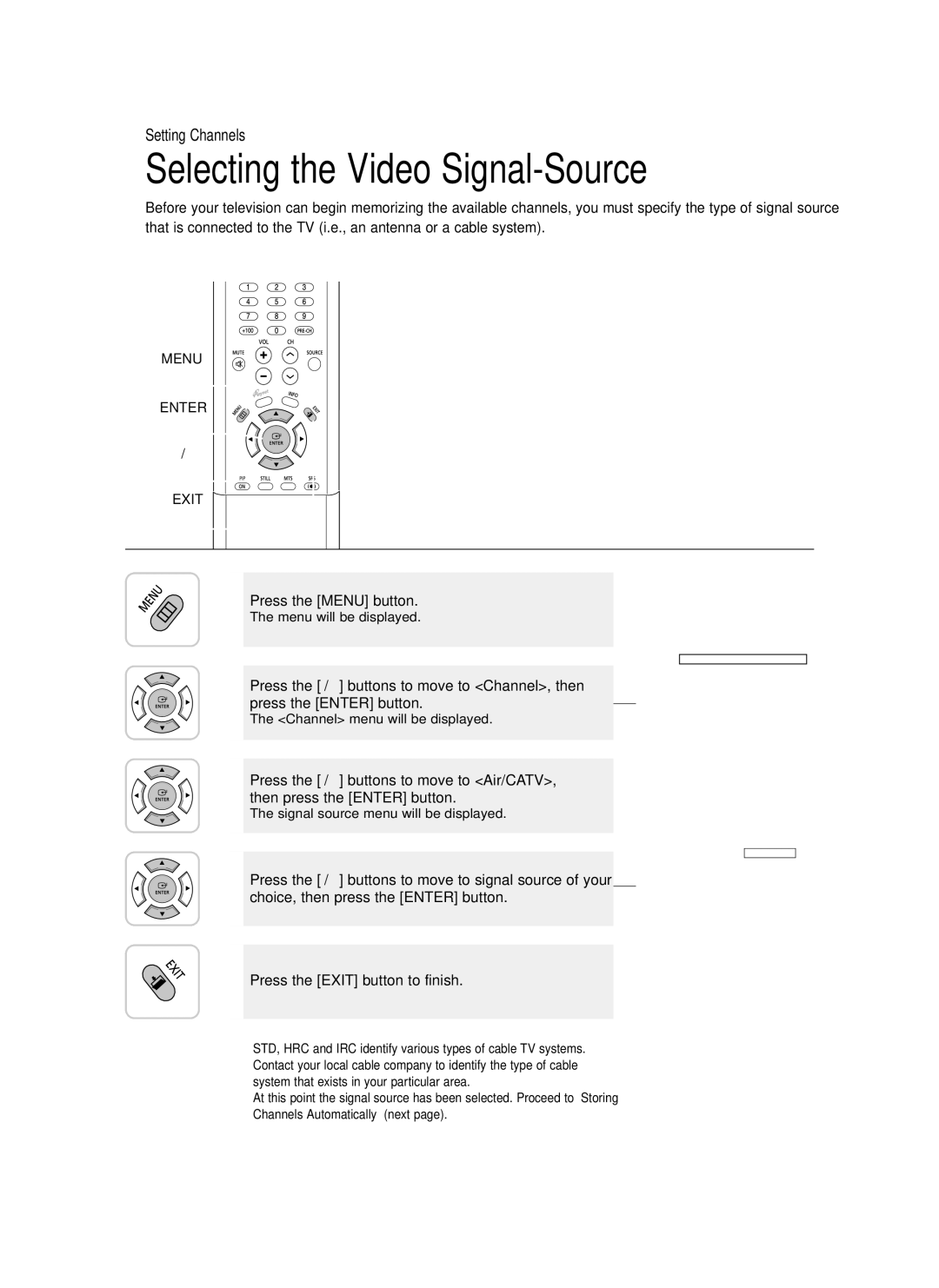 Samsung LT-P468W Selecting the Video Signal-Source, Channel menu will be displayed, Signal source menu will be displayed 