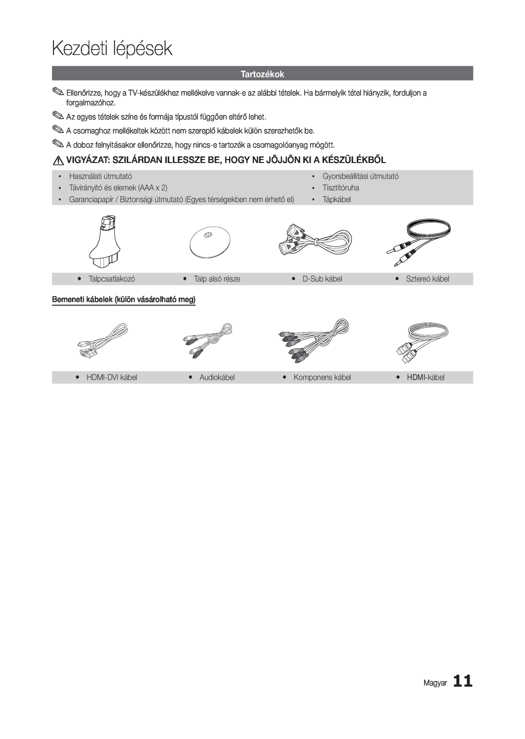 Samsung LT22C300EW/EN manual Tartozékok, Kezdeti lépések, Vigyázat Szilárdan Illessze Be, Hogy Ne Jöjjön Ki A Készülékből 