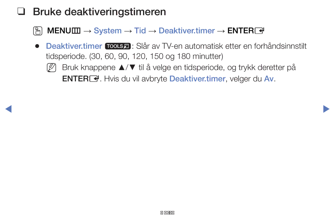 Samsung LT32E310EX/XE, LT24E310EXQ/XE manual Bruke deaktiveringstimeren, OO MENUm → System → Tid → Deaktiver.timer → Entere 