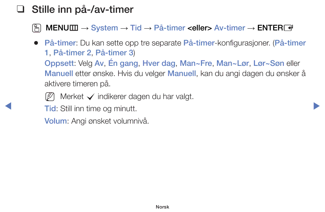 Samsung LT28E310EXQ/XE, LT24E310EXQ/XE Stille inn på-/av-timer, OO MENUm → System → Tid → På-timer eller Av-timer → Entere 