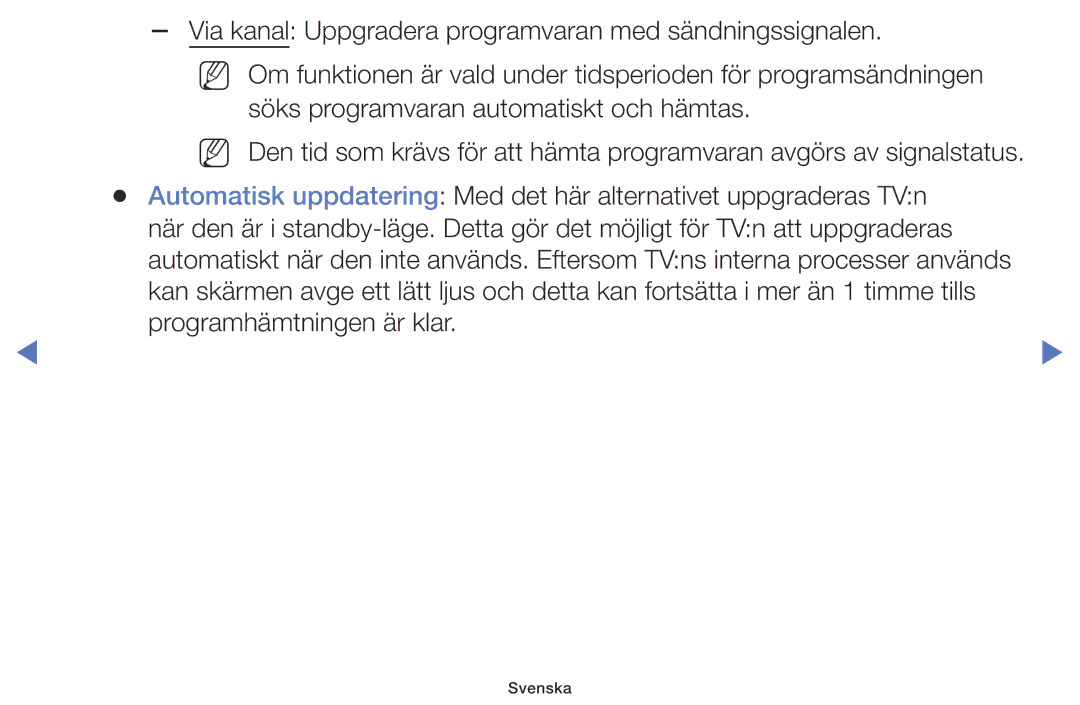 Samsung LT32E310EX/XE, LT24E310EXQ/XE, LT32E310EXQ/XE, LT24E310EX/XE Via kanal Uppgradera programvaran med sändningssignalen 