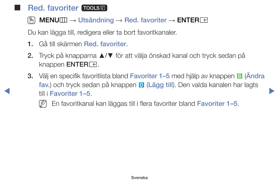 Samsung LT28E310EXQ/XE, LT24E310EXQ/XE Red. favoriter t, OO MENUm → Utsändning → Red. favoriter → Entere, Till i Favoriter 