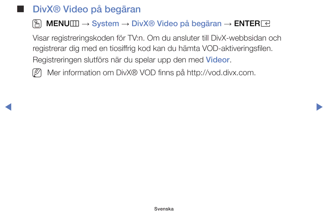 Samsung LT32E310EX/XE, LT24E310EXQ/XE, LT32E310EXQ/XE, LT24E310EX/XE OO MENUm → System → DivX Video på begäran → Entere 