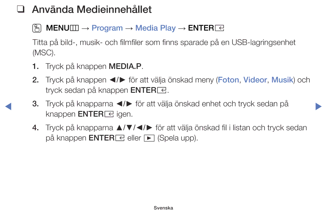 Samsung LT24E310EXQ/XE, LT32E310EXQ/XE, LT24E310EX/XE Använda Medieinnehållet, OO MENUm → Program → Media Play → Entere 