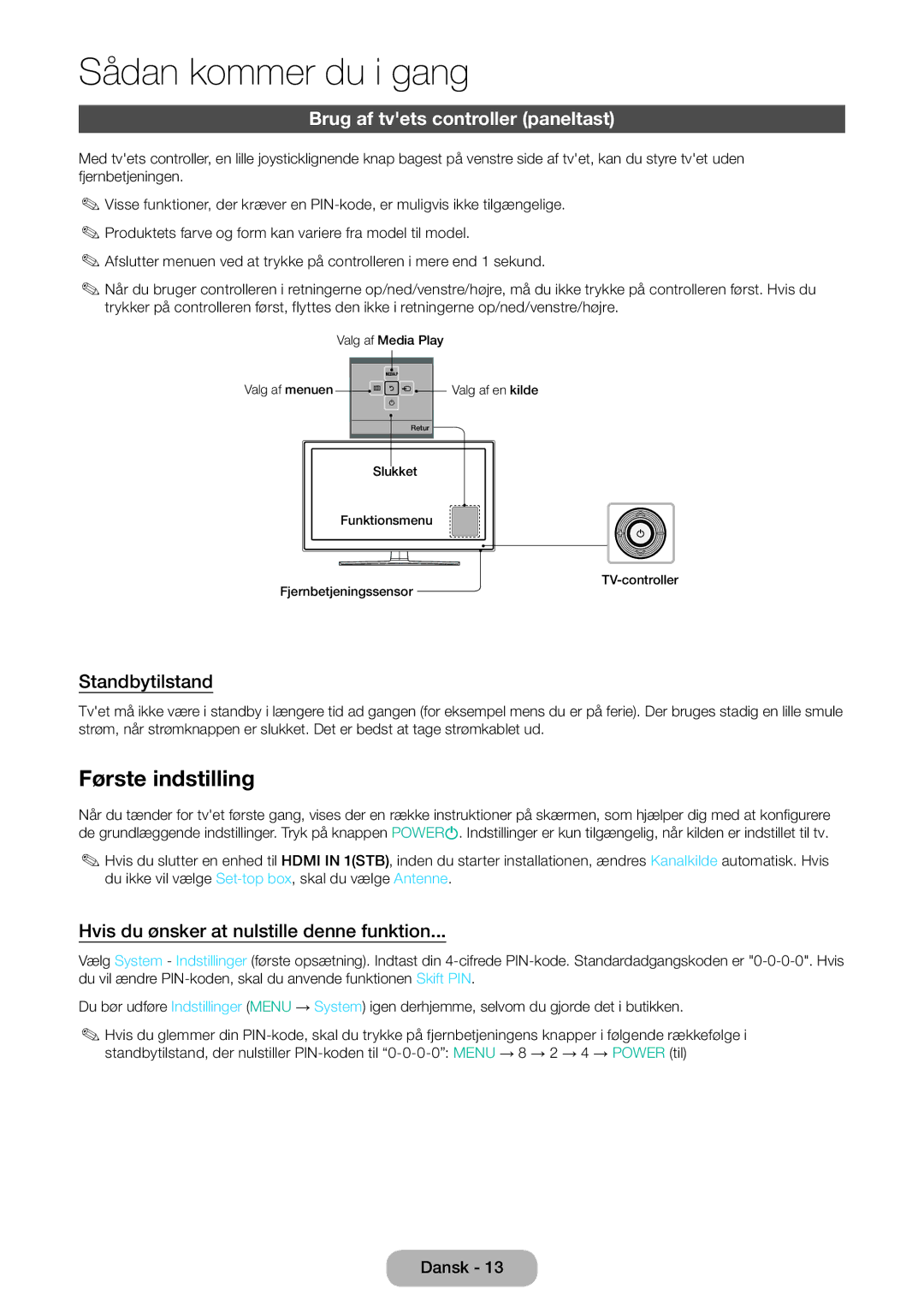 Samsung LT32E310EXQ/XE, LT24E310EXQ/XE manual Første indstilling, Brug af tvets controller paneltast, Standbytilstand 