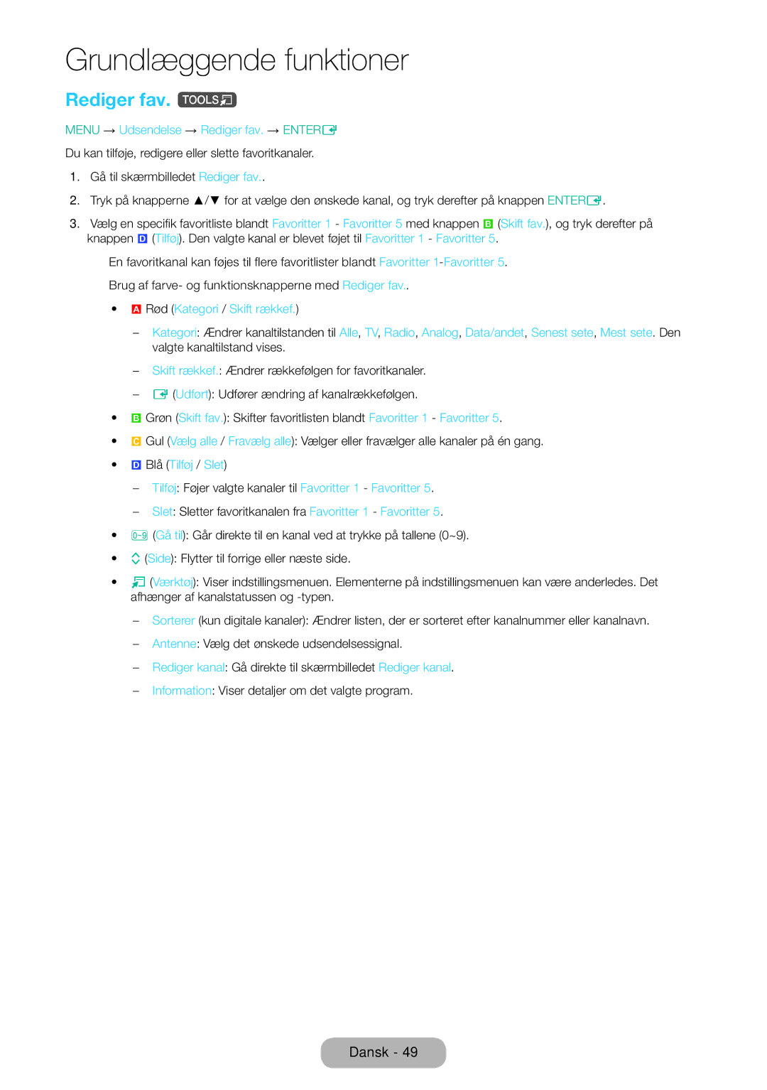 Samsung LT32E310EXQ/XE, LT24E310EXQ/XE, LT24E310EX/XE manual Rediger fav. t, Menu → Udsendelse → Rediger fav. → Entere 