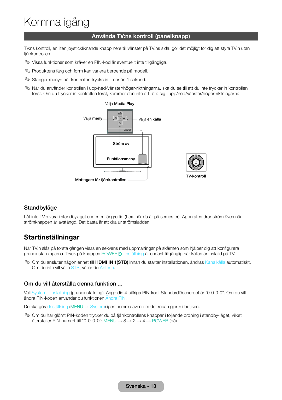 Samsung LT32E310EXQ/XE, LT24E310EXQ/XE, LT24E310EX/XE Startinställningar, Använda TVns kontroll panelknapp, Standbyläge 