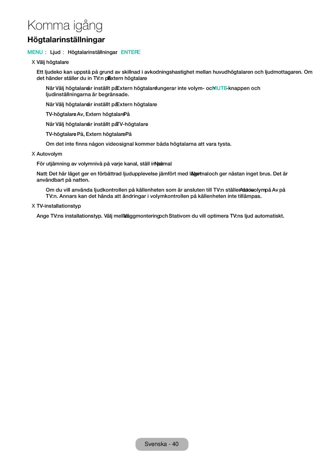 Samsung LT32E310EX/XE Menu → Ljud → Högtalarinställningar → Entere Välj högtalare, Autovolym, TV-installationstyp 