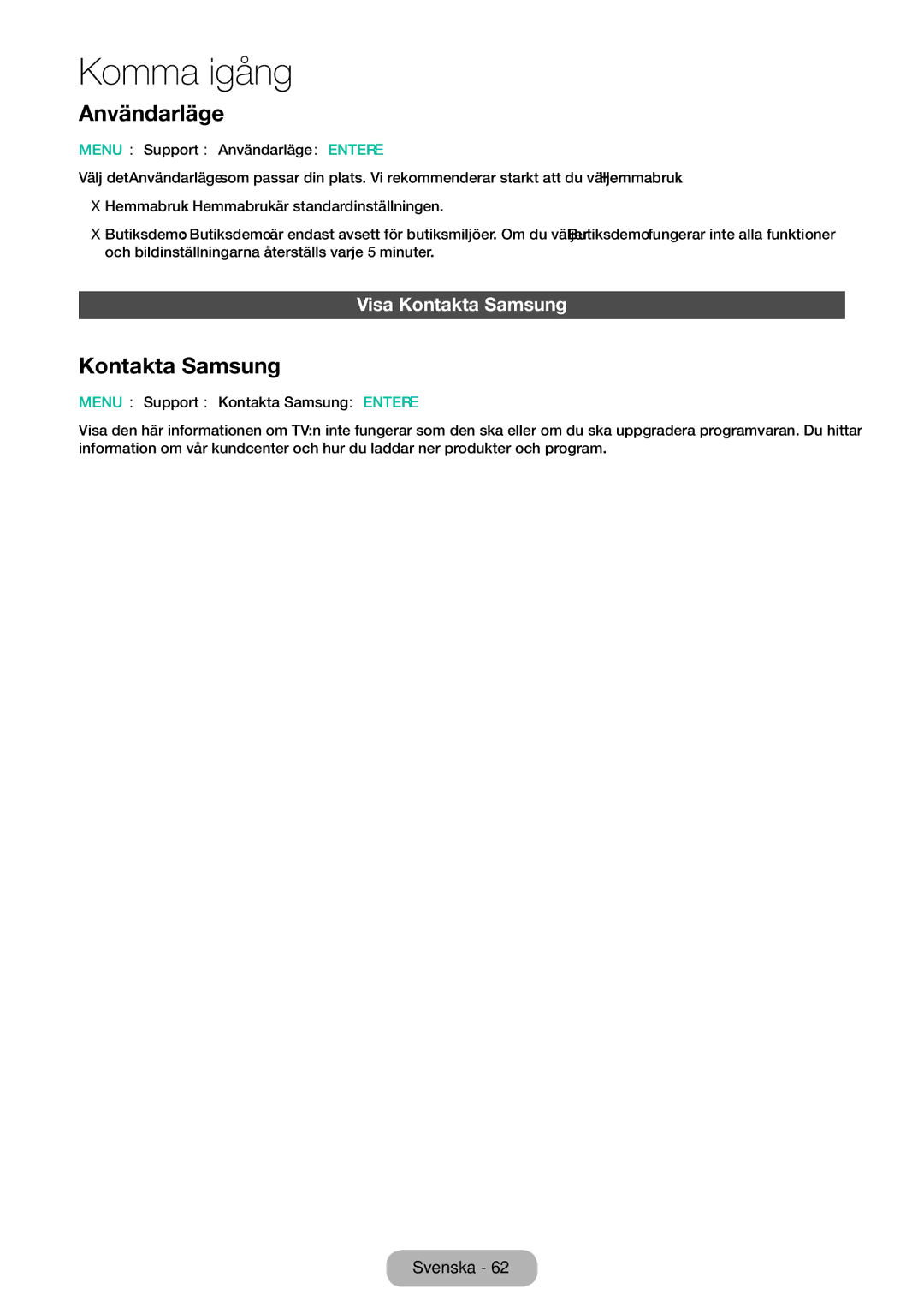 Samsung LT24E310EX/XE, LT24E310EXQ/XE, LT32E310EXQ/XE Visa Kontakta Samsung, Menu → Support → Användarläge → Entere 