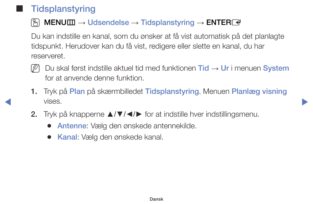 Samsung LT32E310EX/XE, LT24E310EXQ/XE, LT32E310EXQ/XE, LT24E310EX/XE OO MENUm → Udsendelse → Tidsplanstyring → Entere 