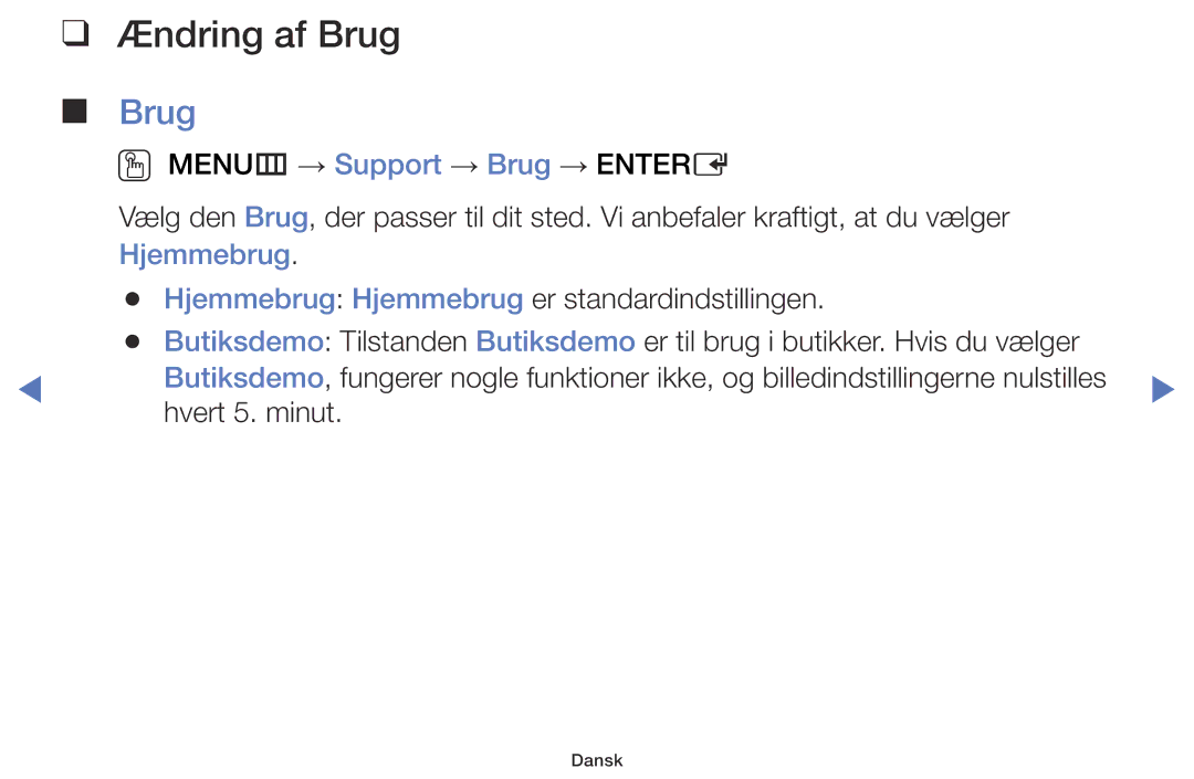 Samsung LT28E310EXQ/XE, LT24E310EXQ/XE, LT32E310EXQ/XE, LT24E310EX/XE, LT28E310EX/XE manual Ændring af Brug, Hjemmebrug 