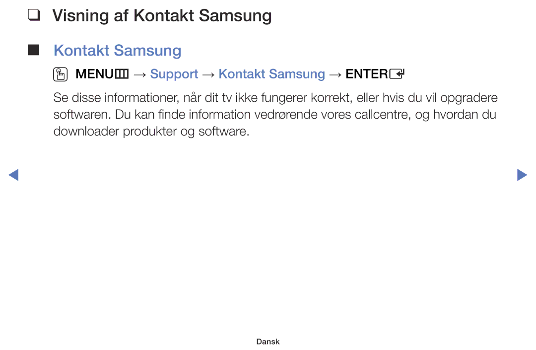 Samsung LT24E310EXQ/XE, LT32E310EXQ/XE manual Visning af Kontakt Samsung, OO MENUm → Support → Kontakt Samsung → Entere 