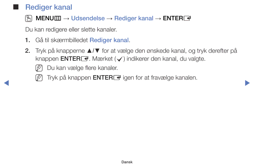 Samsung LT24E310EXQ/XE, LT32E310EXQ/XE, LT24E310EX/XE, LT28E310EX/XE manual OO MENUm → Udsendelse → Rediger kanal → Entere 