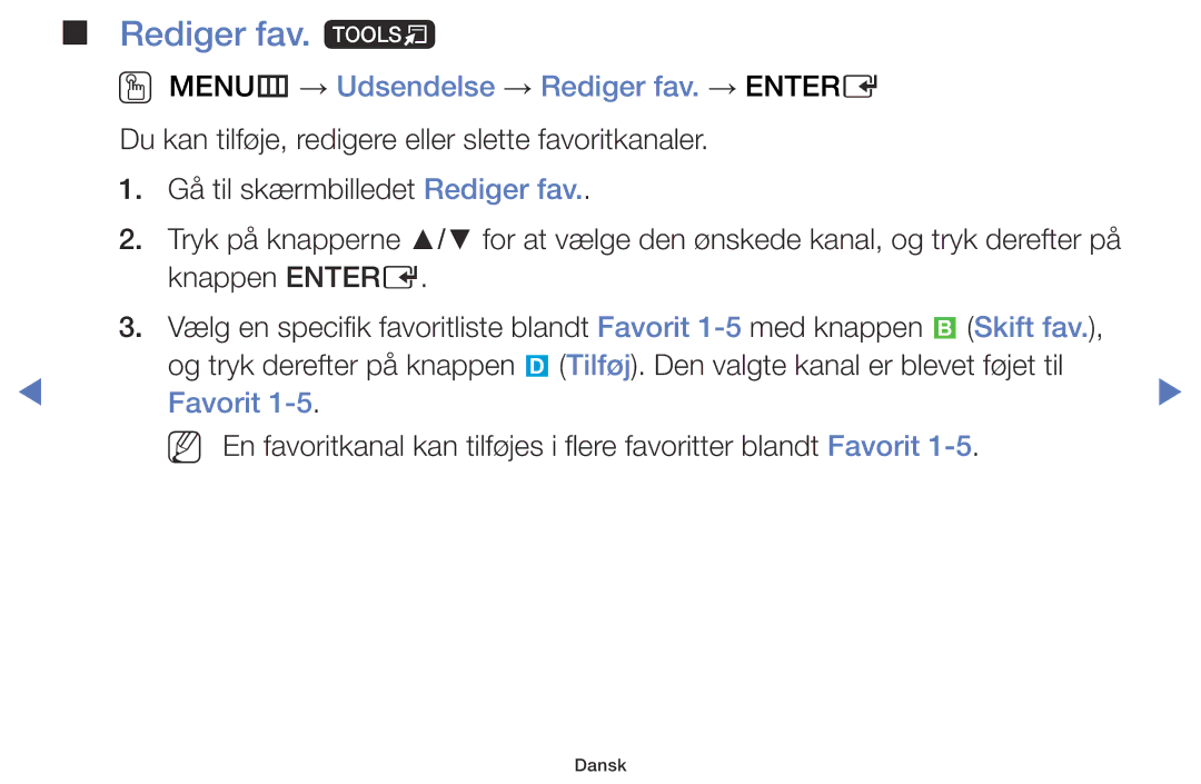 Samsung LT32E310EX/XE, LT24E310EXQ/XE, LT24E310EX/XE Rediger fav. t, OO MENUm → Udsendelse → Rediger fav. → Entere, Favorit 