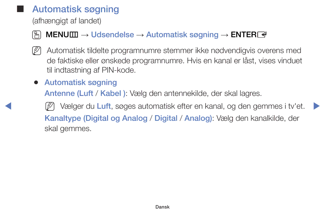 Samsung LT28E310EX/XE, LT24E310EXQ/XE, LT32E310EXQ/XE, LT24E310EX/XE OO MENUm → Udsendelse → Automatisk søgning → Entere 
